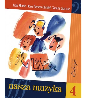 Nasza muzyka 4 - Stachak, Florek-Stokłosa, Tomera-Chmiel (książka)