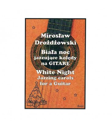 Drożdżowski Mirosław - Biała noc - kolędy jazzujące na Gitarę CONTRA