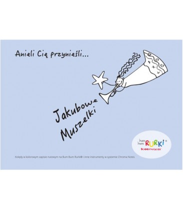 Bum Bum Rurki - Anieli Cię przynieśli, Jakubowe Muszelki