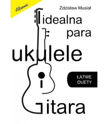 Idealna para ukulele i gitara - Zdzisław Musiał