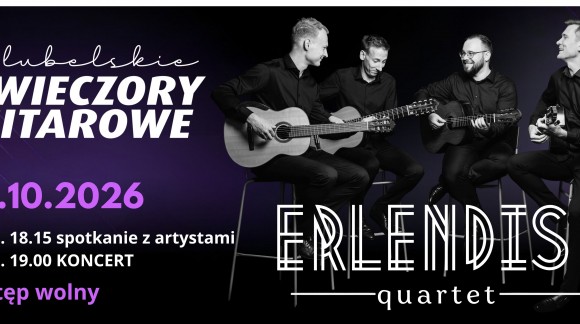 Lubelskie Wieczory Gitarowe - koncert 2 - ERLENDIS QUARTET
